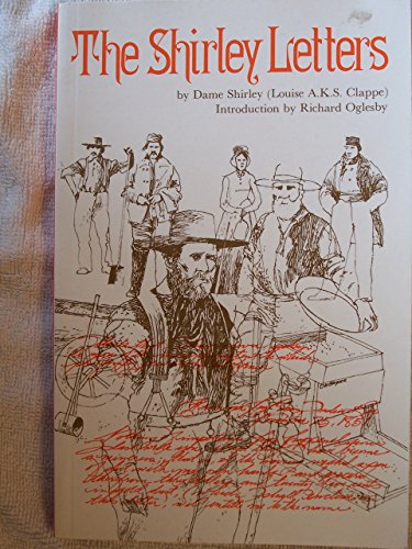 Stock image for The Shirley Letters: Being Letters Written in 1851-1852 from the California Mines for sale by SecondSale