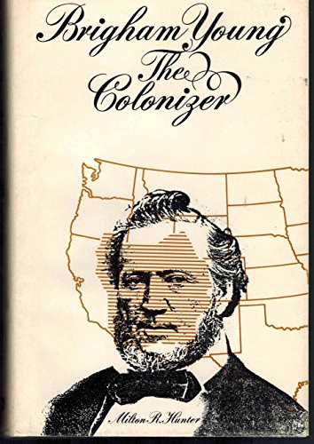 Beispielbild fr Brigham Young the Colonizer, zum Verkauf von ThriftBooks-Atlanta