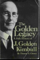 Imagen de archivo de The golden legacy;: A folk history of J. Golden Kimball a la venta por The Book Garden