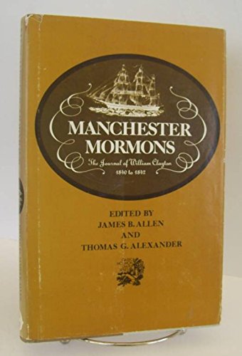 Beispielbild fr Manchester Mormons: The Journal of William Clayton, 1840 to 1842 (Classic Mormon diary series) zum Verkauf von Jenson Books Inc