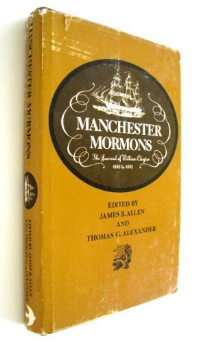 9780879050245: Manchester Mormons: The Journal of William Clayton, 1840 to 1842 (Classic Mormon diary series)
