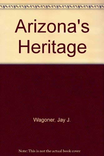 Arizona's Heritage (9780879050283) by Wagoner, Jay J.