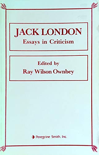 Stock image for Jack London - Essays in Criticism for sale by Ed Buryn Books