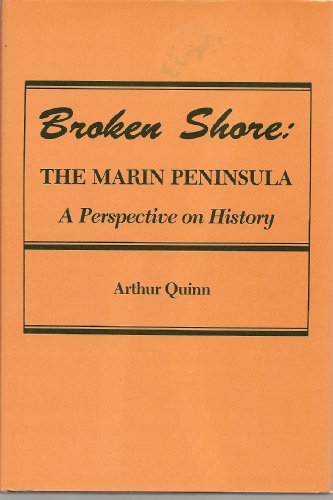 Imagen de archivo de Broken Shore: The Marin Peninsula: A Perspective on History a la venta por ThriftBooks-Atlanta