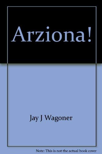 Arizona! (9780879051051) by Wagoner, Jay J