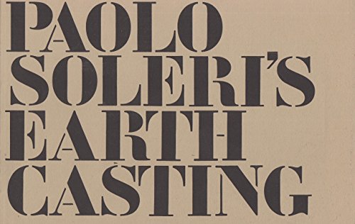 Imagen de archivo de Paolo Soleris Earth Casting for Sculpture, Models and Construction a la venta por Zoom Books Company