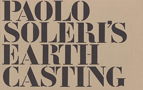 Stock image for Paolo Soleris Earth Casting for Sculpture, Models and Construction for sale by Zoom Books Company