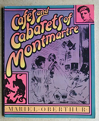 Imagen de archivo de Cafes and Cabarets of Montmarte a la venta por HPB Inc.