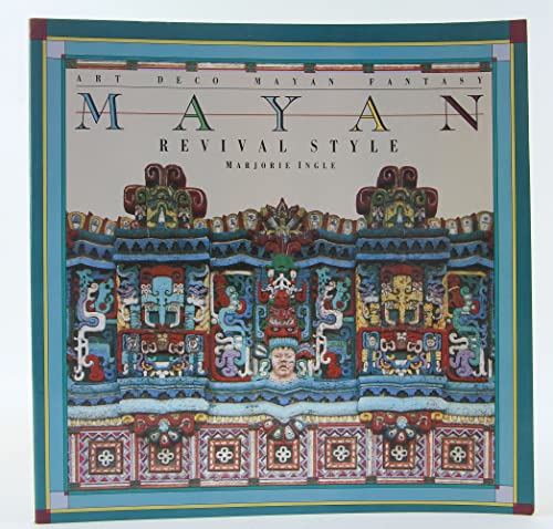 Stock image for The Mayan Revival Style: Art Deco Mayan Fantasy for sale by ThriftBooks-Dallas