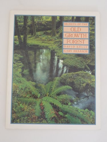 Stock image for Secrets of the Old Growth Forest for sale by Irish Booksellers