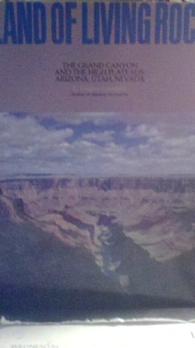 Imagen de archivo de Land of Living Rock: The Grand Canyon and the High Plateaus : Arizona, Utah, Nevada a la venta por Dunaway Books