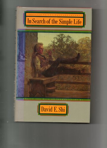 Stock image for In Search of the Simple Life: American Voices, Past and Present for sale by ThriftBooks-Atlanta