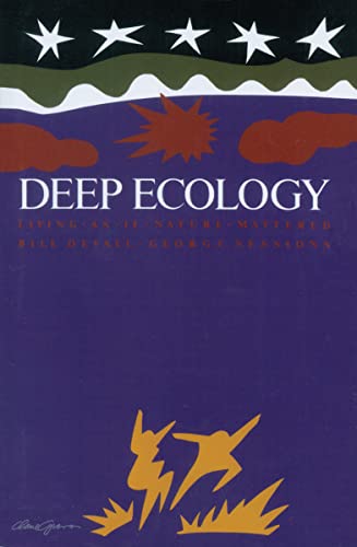 Beispielbild fr Deep Ecology: Living as if Nature Mattered zum Verkauf von Goodwill of Colorado