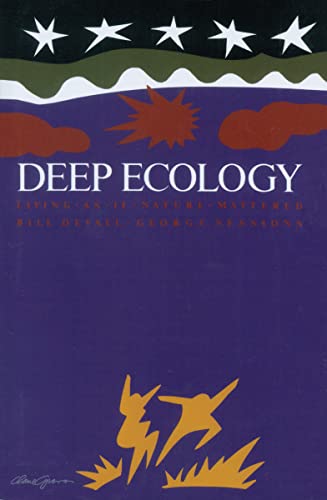 Stock image for Deep Ecology: Living as if Nature Mattered for sale by Goodwill of Colorado