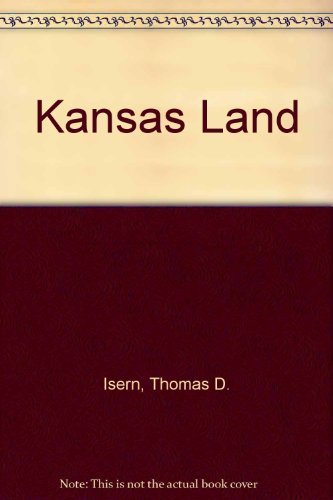 Kansas Land (9780879052751) by Isern, Thomas D.; Wilson, Raymond