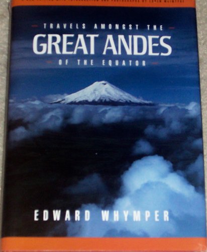 Imagen de archivo de Travels Amongst the Great Andes of the Equator a la venta por Books From California