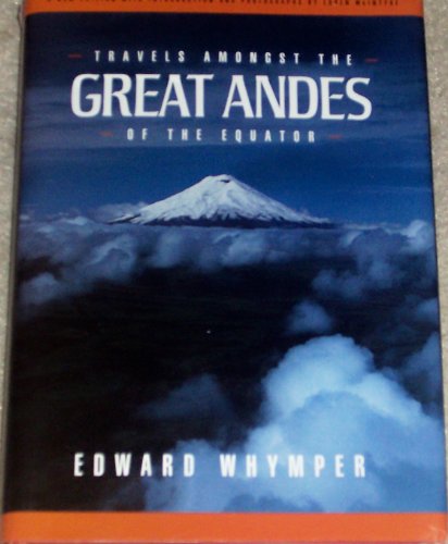 Stock image for Travels Amongst the Great Andes of the Equator for sale by ThriftBooks-Dallas
