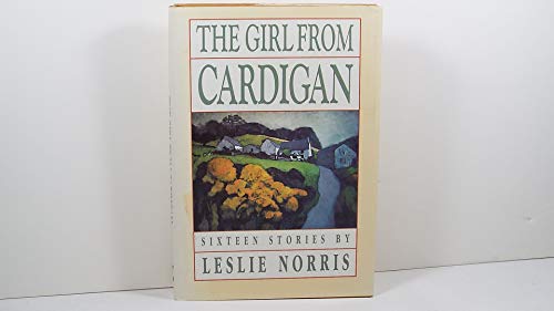 Beispielbild fr The Girl from Cardigan : Sixteen Stories zum Verkauf von Foxtrot Books