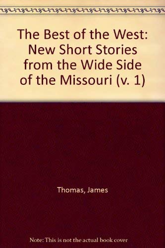 9780879053321: The Best of the West: New Short Stories from the Wide Side of the Missouri: New Stories from the Wide Side of the Missouri: v. 1