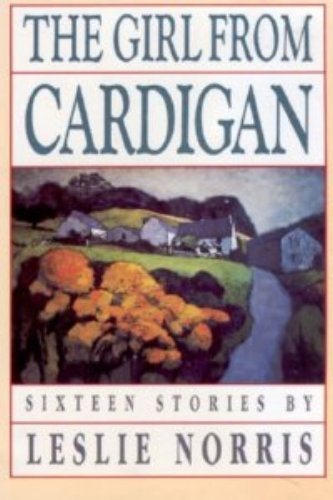 Stock image for The Girl from Cardigan: Sixteen Stories for sale by ThriftBooks-Dallas