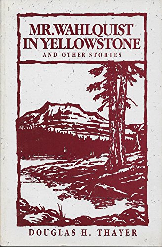 Imagen de archivo de Mr. Wahlquist in Yellowstone a la venta por ThriftBooks-Atlanta
