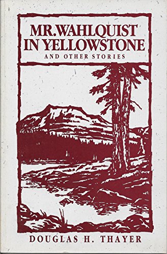 Stock image for Mr. Wahlquist in Yellowstone for sale by ThriftBooks-Atlanta