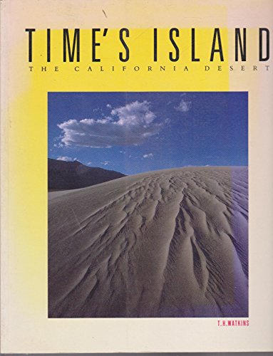 Time's Island: The California Desert (9780879053444) by Watkins, T. H.