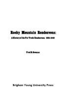 Rocky Mountain Rendezvous: A History of the Fur Trade Rendezvous 1825-1840