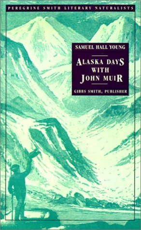 Imagen de archivo de ALASKA DAYS WITH JOHN MUIR (Peregrine Smith Literary Naturalists Series a la venta por 100POCKETS