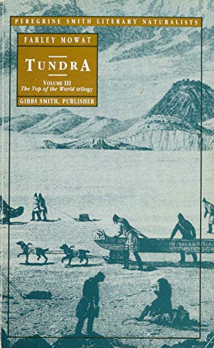 Stock image for Tundra: Selections from the Great Accounts of Arctic Land Voyages (TOP OF THE WORLD TRILOGY, VOL 3) for sale by Gulf Coast Books