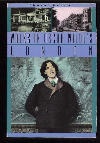 9780879054458: Walks in Oscar Wilde's London: A Peregrine Traveler [Idioma Ingls]