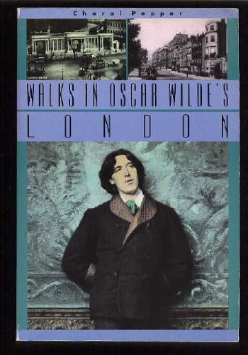 Stock image for Walks in Oscar Wilde's London for sale by LEFT COAST BOOKS