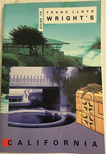 Stock image for Guide to Frank Lloyd Wright's California for sale by ThriftBooks-Dallas