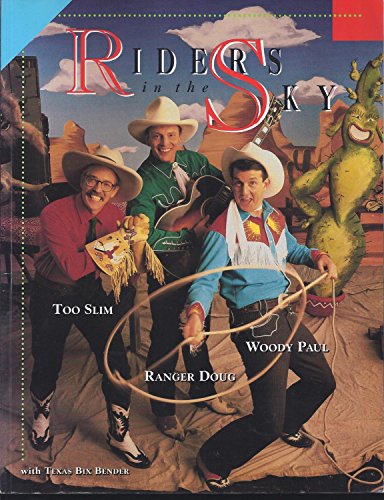 Stock image for Riders in the Sky: Too Slim, Ranger Doug, Woody Paul with Texas Bix Bender for sale by ThriftBooks-Dallas