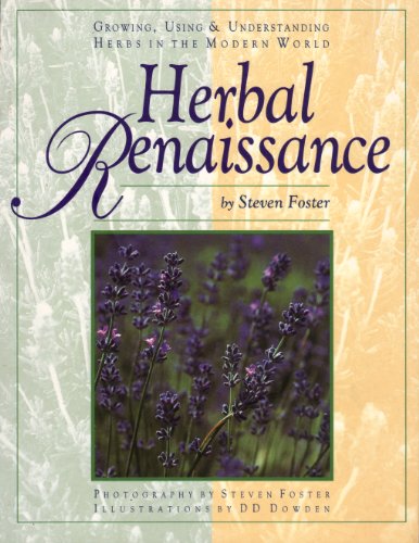 Imagen de archivo de Herbal Renaissance, Growing, Using & Understanding Herbs in the Modern World a la venta por Reliant Bookstore