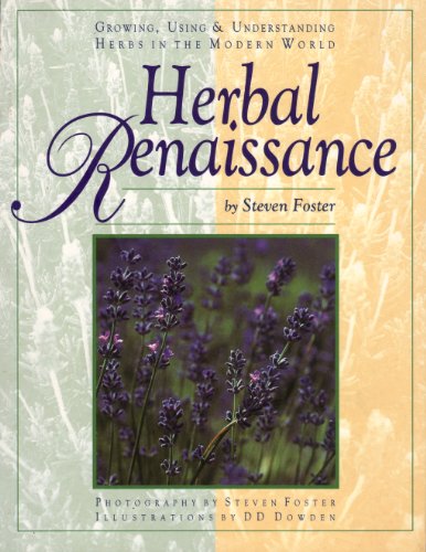 Stock image for Herbal Renaissance, Growing, Using & Understanding Herbs in the Modern World for sale by Reliant Bookstore