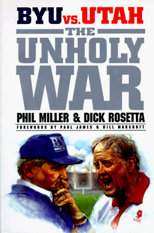 Imagen de archivo de The Unholy War: Byu Vs. Utah a la venta por Jenson Books Inc