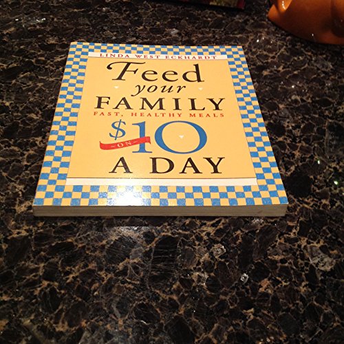 Stock image for Feed Your Family Fast, Healthy Meals on $10 a Day for sale by Wonder Book