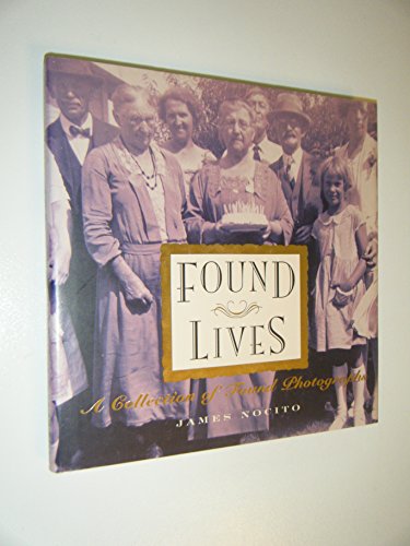 Found Lives: A Collection of Found Photographs