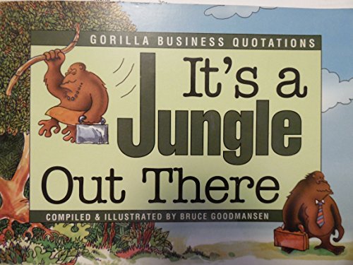 Beispielbild fr Its a Jungle Out There: Gorilla Business Quotations zum Verkauf von BombBooks