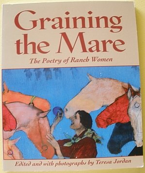 Stock image for Graining the Mare: The Poetry of Ranch Women for sale by Wonder Book