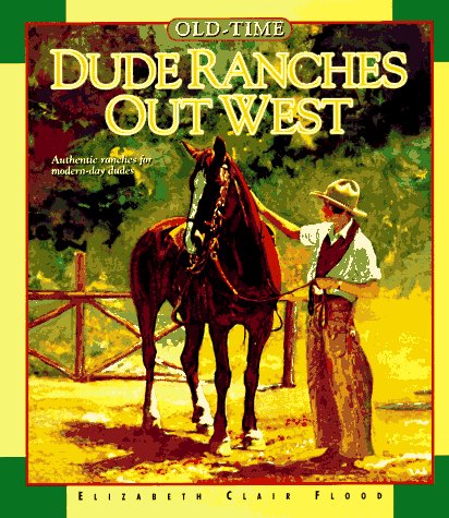 Beispielbild fr Old-Time Dude Ranches Out West zum Verkauf von SecondSale