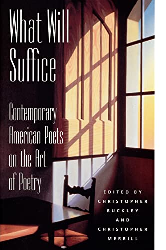 9780879056926: WHAT WILL SUFFICE: Contemporary American Poets on the Art of Poetry