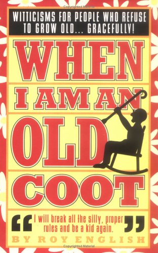 9780879056957: When I Am an Old Coot