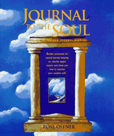 Stock image for Journal to the Soul: The Art of Sacred Journal Keeping for sale by Gulf Coast Books