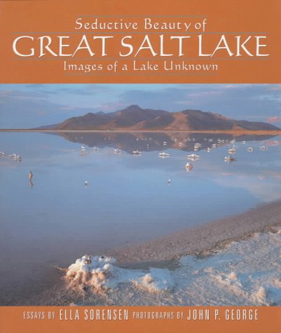 Imagen de archivo de Seductive Beauty of Great Salt Lake: Images of a Lake Unknown a la venta por HPB-Diamond