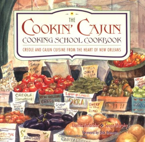 Stock image for Cookin' Cajun Cooking School Cookbook - Creole and Cajun Cuisine from the Heart of New Orleans for sale by Orion Tech