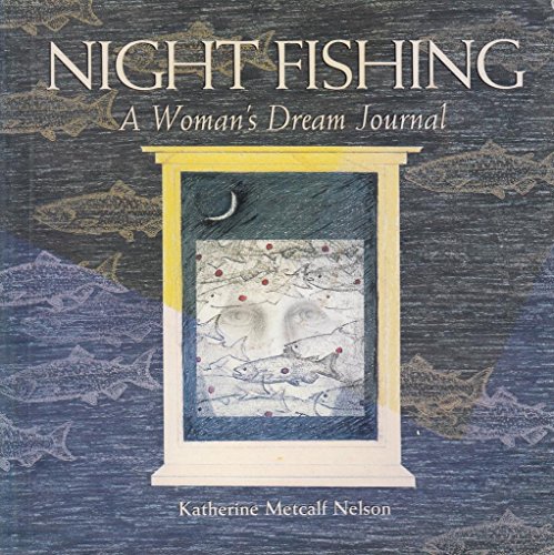 Stock image for Night Fishing: A Woman's Dream Journal for sale by SecondSale