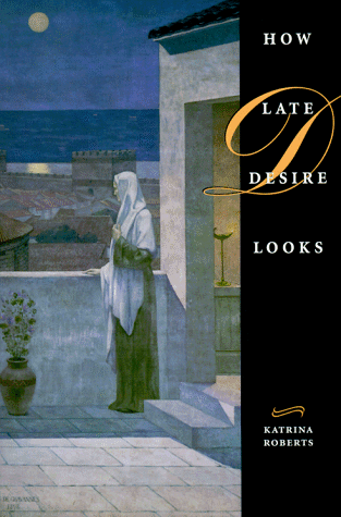 Stock image for How Late Desire Looks for sale by Priceless Books