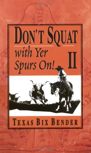 Beispielbild fr Don't Squat With Yer Spurs On! II zum Verkauf von SecondSale